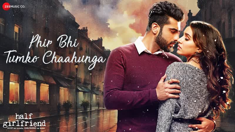Phir Bhi Tumko Chaahunga Arijit Singh, Arjun K Shraddha K, Romantic Song, Bollywood