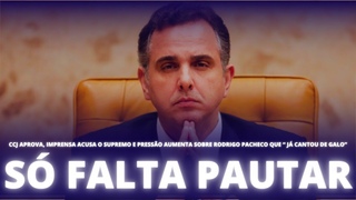 SÓ FALTA PAUTAR - PRESSÃO CONTRA STF E DROGAS AUMENTA E VOTAÇÃO DEPENDE DE PACHECO