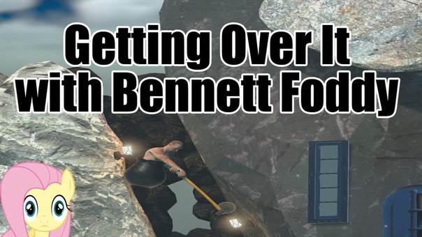 Getting over it with Bennett Fody Hardcor E m An O