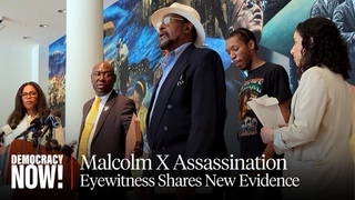 New Witness to Malcolm X Assassination Says He Heard Police Ask If Killer Was “With Us“