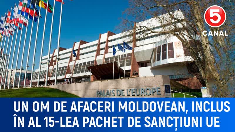 Un om de afaceri moldovean, inclus în al 15 lea pachet de sancțiuni