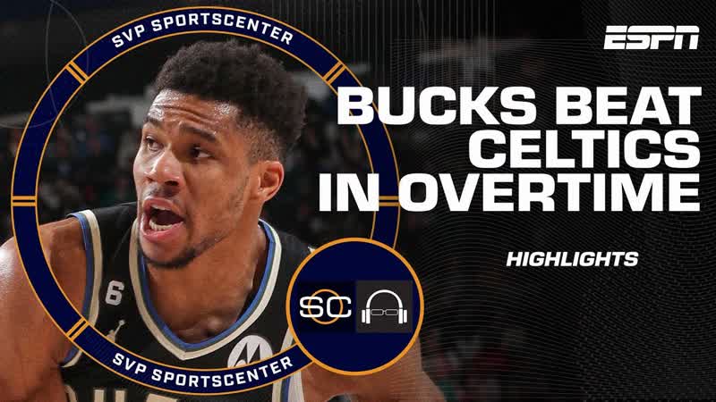 Giannis Jrue Holiday carry Bucks to OT win vs. Celtics HIGHLIGHTS , SC with
