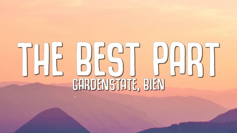 gardenstate, Bien The Best Part (