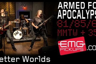 Armed For Apocalypse - Better Worlds (EMGtv)