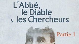 L'abb, le diable et les chercheurs - Documentaire TV - Partie 1 sur 2 -