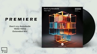 PREMIERE: Don't cry Annabelle - Yeke Yeke (Extended Mix) EKABEAT MUSIC