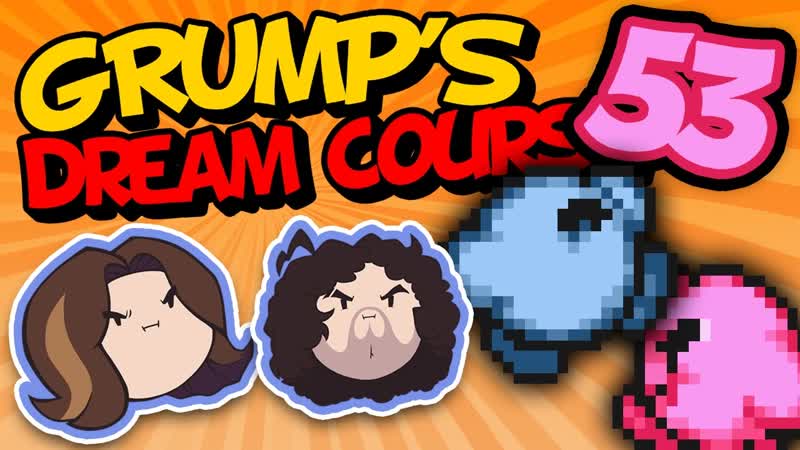 Grumps Dream Course: Quickie PART 53 Game Grumps