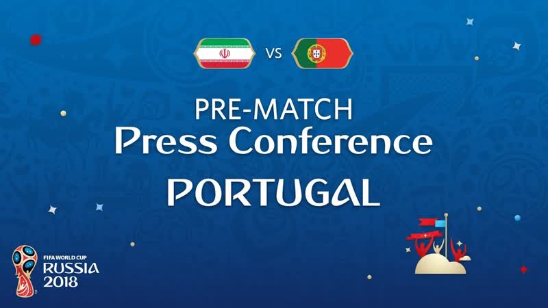 FIFA World Cup 2018: IRN vs POR: Portugal Pre Match Press