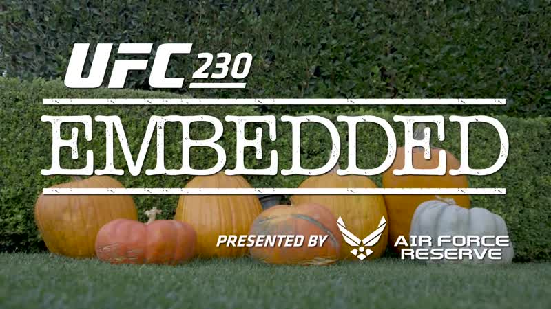 UFC 230 Embedded Vlog Series Episode