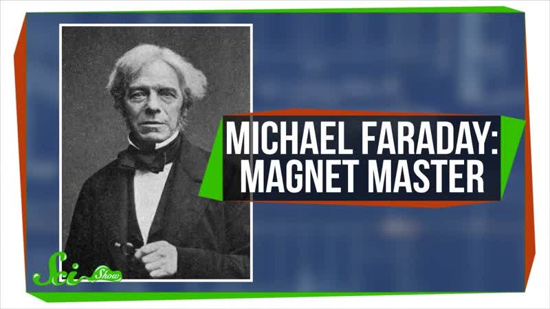 How Michael Faraday Changed the World with a Magnet, Great
