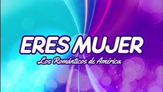 Eres Mujer