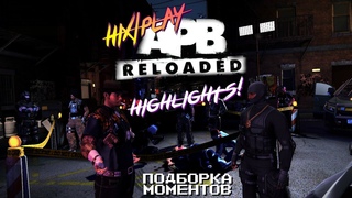 APB Reloaded - Highlights #2 | HiXPLAY