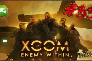 Прохождение XCOM: Enemy Within - #33: Неуловимые