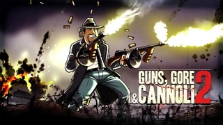 Guns, Gore & Cannoli 2 прохождение