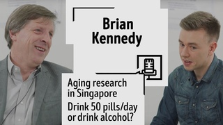 Brian Kennedy on aging research in Singapore, alcohol, biohacking and immortality