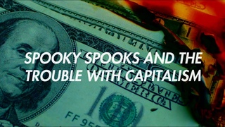 King Fantastic - Spooky Spooks and the Trouble with Capitalism