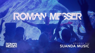 Roman Messer - Suanda Music 364 #SUANDA