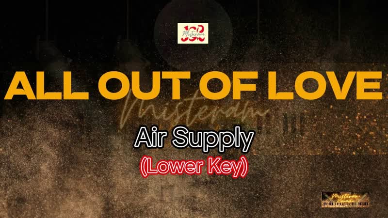 Air Supply All out of love ( LOWER