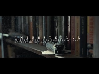 Interstellar - “Uneven Odds“ by Sleeping At Last