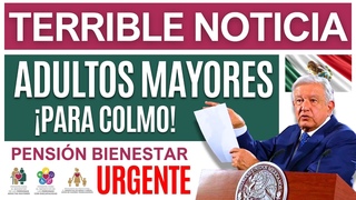 QU BARBARIDAD ACABAN DE DESTAPARADULTOS MAYORES PENSION BIENESTAR
