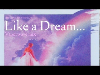 Like a Dream - Vaporwave mix