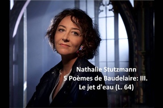 Nathalie Stutzmann: The complete 5 Pomes de Baudelaire L. 64 (Debussy)