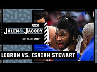 LeBron James vs. Isaiah Stewart: If you get disrespected, you get knocked out! | Jalen & Jacoby