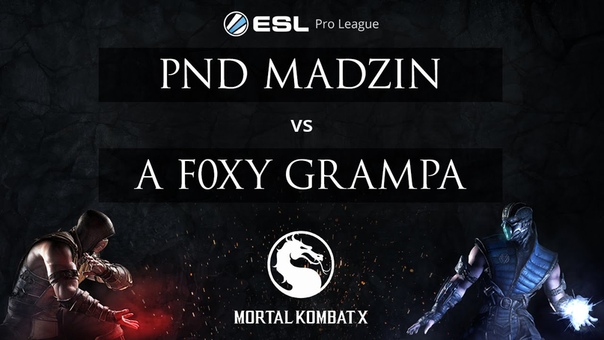 MKX PND Madzin vs. A F0xy Grampa ESL Pro League Season 2 EU Week 3