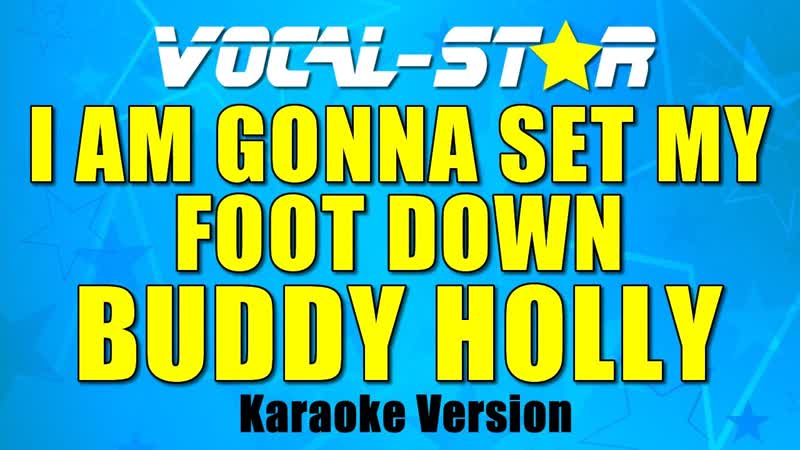 Buddy Holly I Am Gonna Set My Foot Down with Lyrics HD Vocal Star Karaoke 4