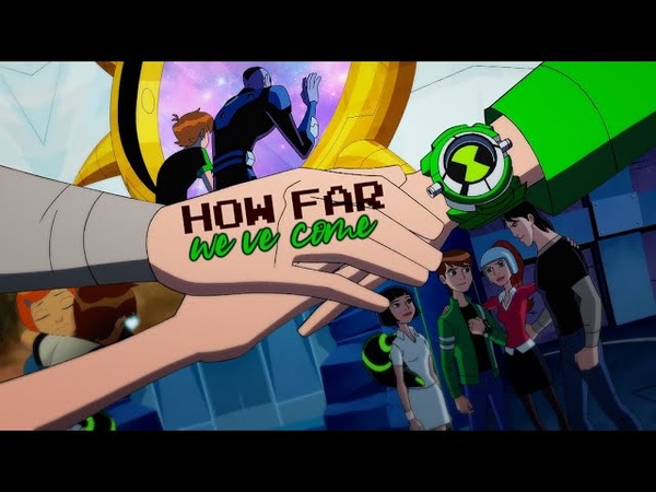 BEN 10, How Far Weve