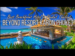 Beyond Resort Karon Phuket Best Beachfront Hotel in Phuket Thailand