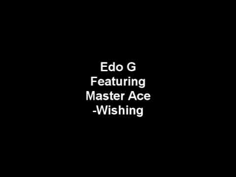 Edo G featuring Masta Ace Wishing w,